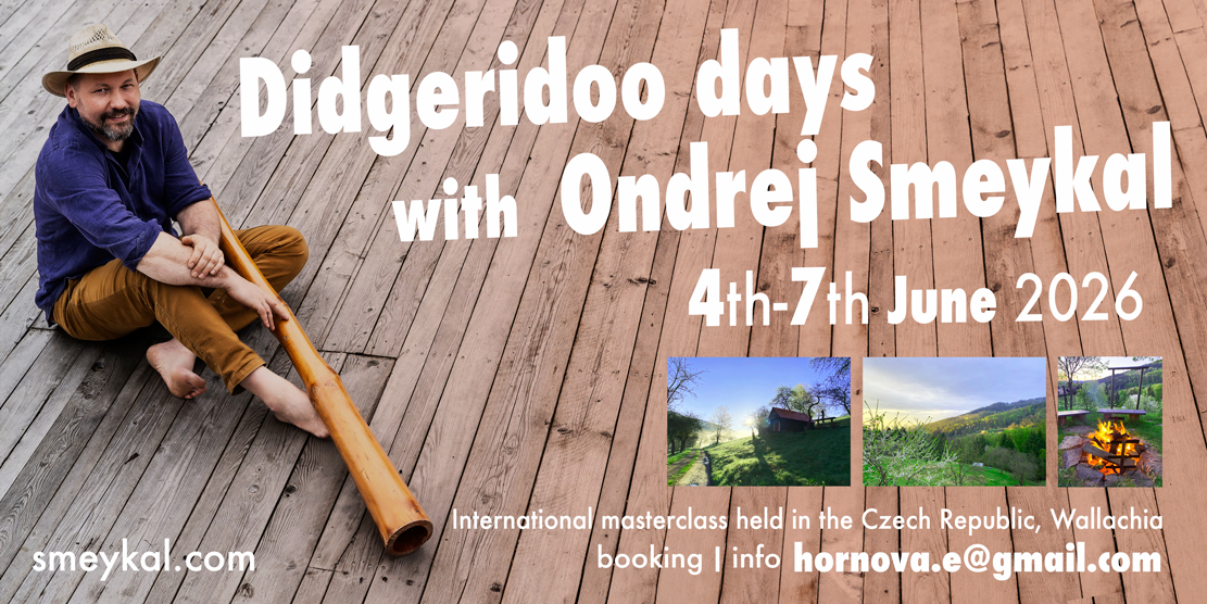 Didgeridoo days with Ondrej Smeykal